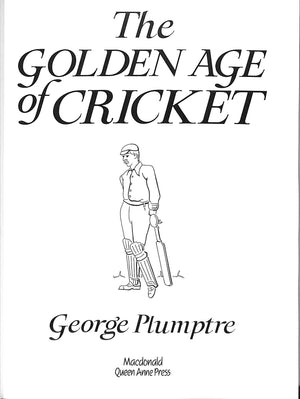"The Golden Age Of Cricket" 1990 PLUMPTRE, George