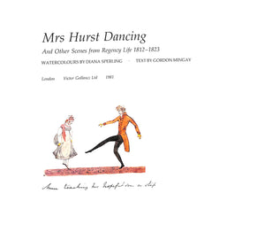 "Mrs. Hurst Dancing & Other Scenes From Regency Life 1812-1823" 1981 MINGAY, Gordon [text by]