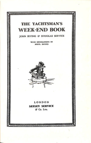 "The Yachtsman's Week-End Book" 1952 IRVING, John & SERVICE, Douglas