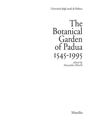 "The Botanical Garden of Padua, 1545-1995" MINELLI, Alessandro [edited by]