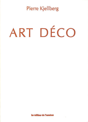 "Art Deco Les Maitres Du Mobilier - Le Decor Des Paquebots" 2004 KJELLBERG, Pierre (SOLD)