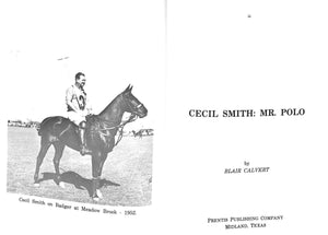 "Cecil Smith: Mr. Polo" 1990 CALVERT, Blair (INSCRIBED by CS)