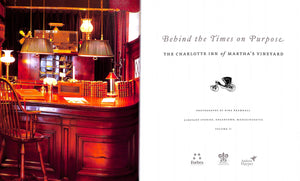 "Behind The Times On Purpose: The Charlotte Inn Of Martha's Vineyard - Volume II" 2014 BRAMHALL, Nina [photographs by]