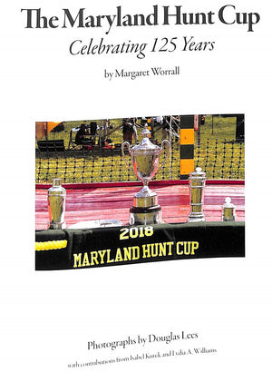 "The Maryland Hunt Cup Celebrating 125 Years" 2018 WORRALL, Margaret