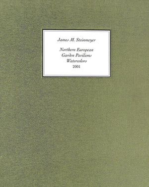 "Northern European Garden Pavilions Watercolors" 2001 STEINMEYER, James M.