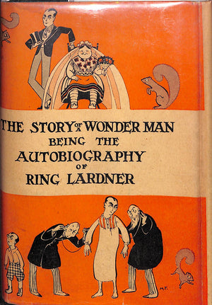 The Story of a Wonder Man being the Autobiography of Ring Lardner