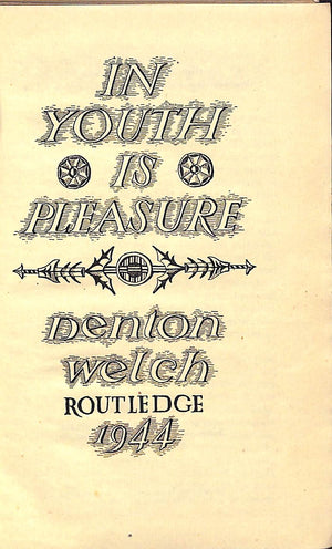 "In Youth Is Pleasure" 1944 WELCH, Denton  (SOLD)