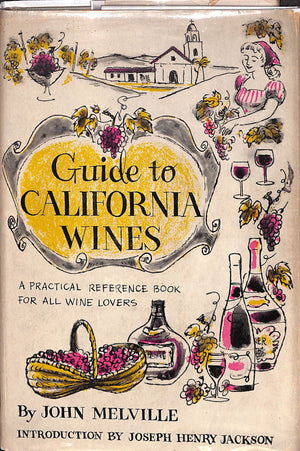 Guide to California Wines: A Practical Reference Book for all Wine Lovers