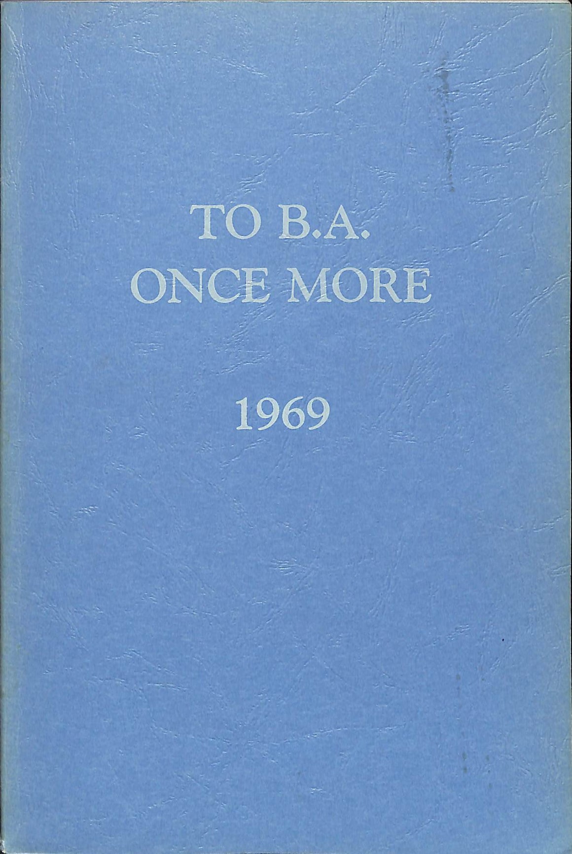 "To B.A. Once More 1969" 1969 KNOX, Northrup R.