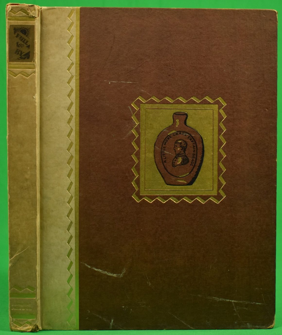 "Full And By: Being A Collection Of Verses By Persons Of Quality In Praise Of Drinking" 1925