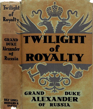 "Twilight Of Royalty" 1932 The Grand Duke Of Russia, Alexander
