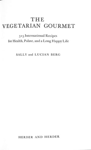 "The Vegetarian Gourmet 315 International Recipes" 1971 BERG, Sally and Lucian