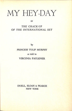 "My Hey-Day The Crackup Of The International Set" 1940 MURPHY, Princess Tulip, FAULKNER, Virginia [as told to] (SOLD)