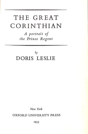 "The Great Corinthian A Portrait Of The Prince Regent" 1953 LESLIE, Doris