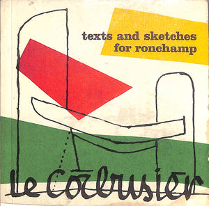 "Le Corbusier Texts And Sketches For Ronchamp" 1982 JENCKS, Charles