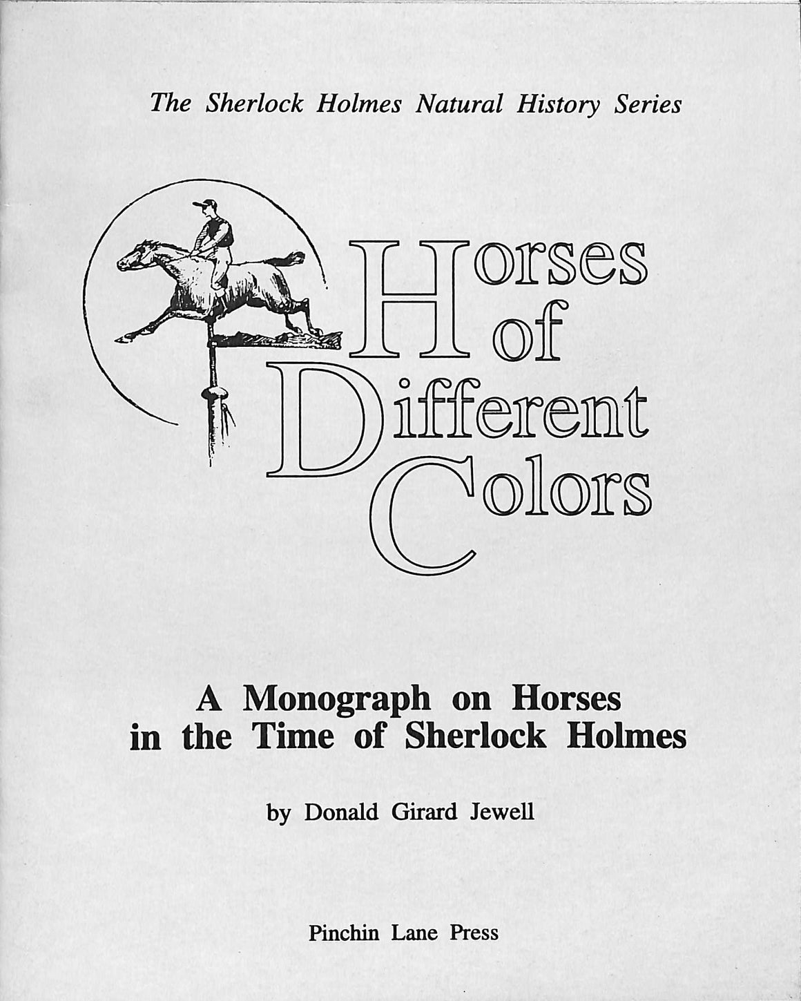 "Horses Of Different Colors A Monograph On Horses In The Time Of Sherlock Holmes" 1995 JEWELL, Donald Girard
