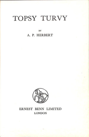 "Topsy Turvy" 1947 HERBERT, A.P.