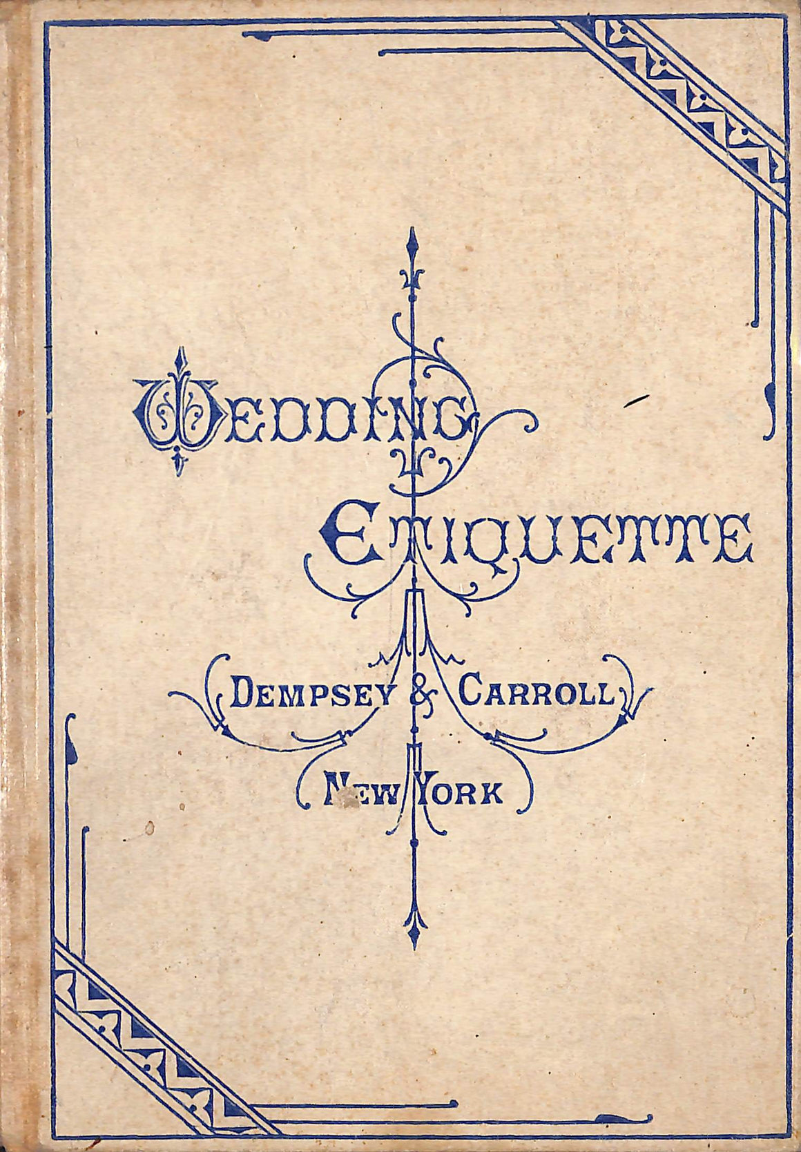 "Wedding Etiquette" 1891 Dempsey & Carroll
