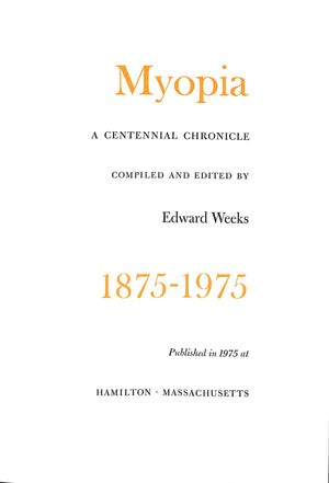 "Myopia 1875-1975: A Centennial Chronicle" WEEKS, Edward (SOLD)