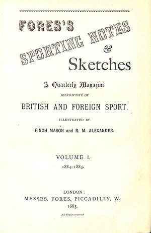 "Fores's Sporting Notes & Sketches Vol. I 1884-1885"