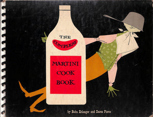 "The Compleat Martini Cook Book" 1957 ERLANGER, Baba and PIERCE, Daren