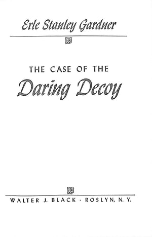 "The Case Of The Daring Decoy" 1957 GARDNER, Erle Stanley