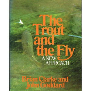 "The Trout and Fly: A New Approach " 1980 CLARKE, Brian  and GODDARD, John (SIGNED)