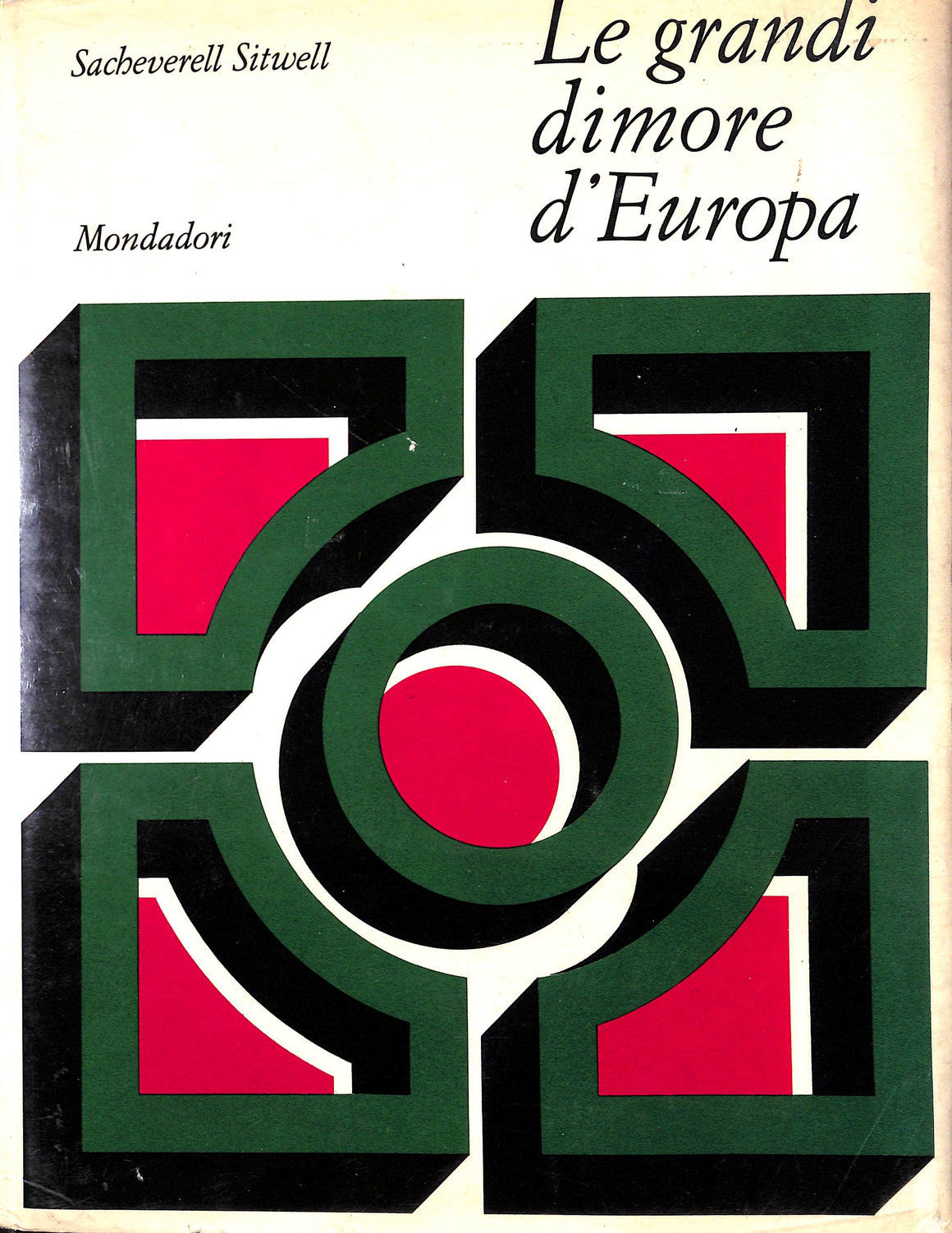 "Le Grandi Dimore d'Europa" 1962 SITWELL, Sacheverell