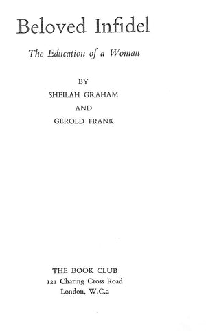 "Beloved Infidel The Education Of A Woman" 1959 GRAHAM, Sheilah FRANK, Gerold