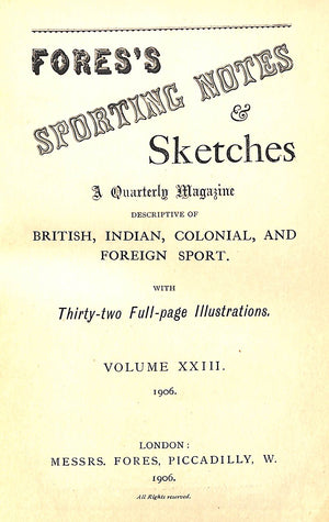 "Fores's Sporting Notes & Sketches Vol. XXIII 1906"