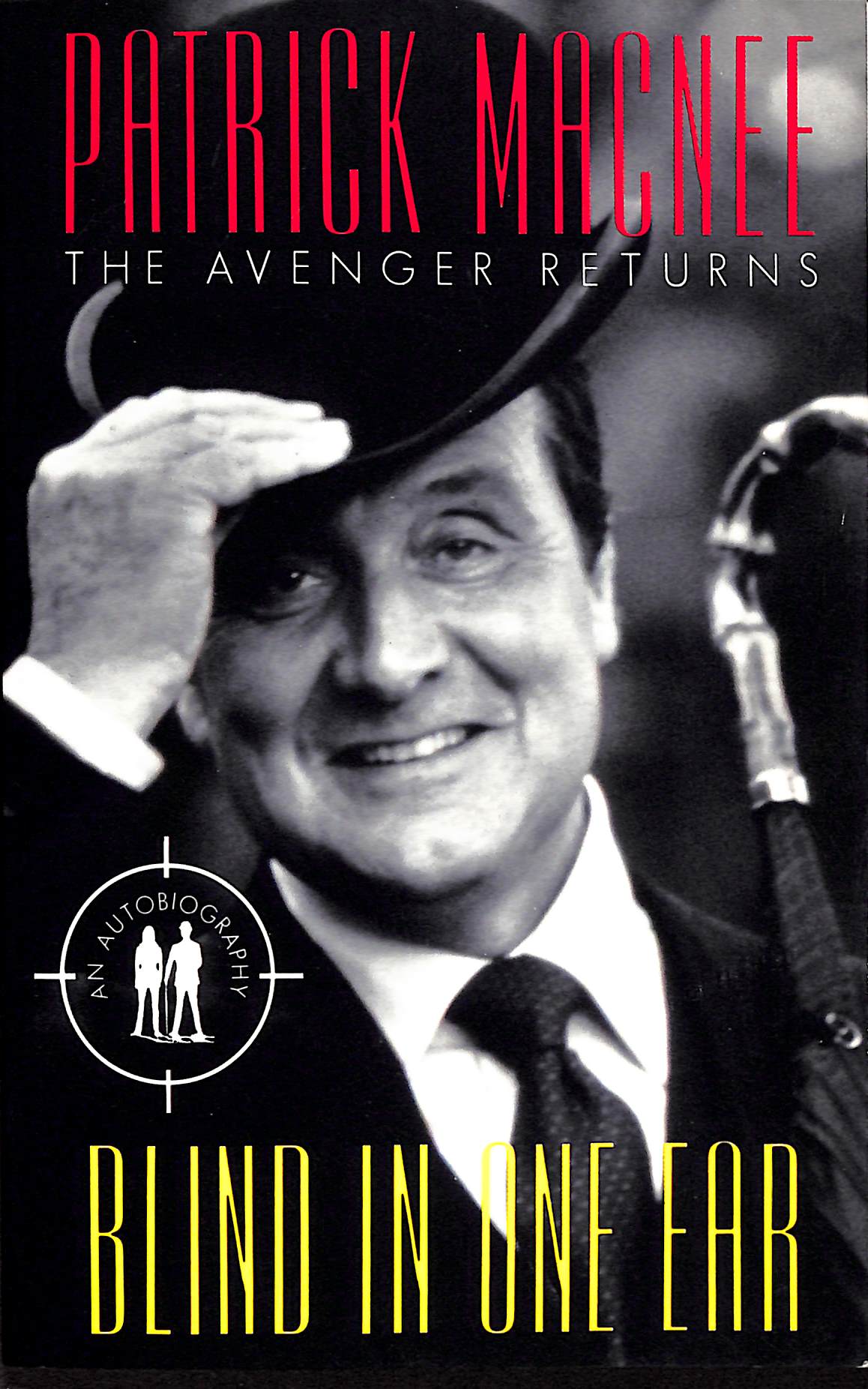 "Blind In One Ear The Avenger Returns: An Autobiography" 1989 MACNEE, Patrick and CAMERON, Marie