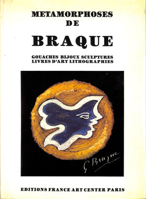 "Metamorphoses De Braque Gouaches Bijoux Sculptures" 1989 ALPHAND, Herve et VERDET Andre [textes de] (SOLD)