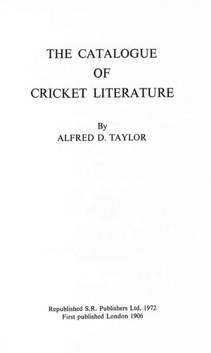 "The Catalogue Of Cricket Literature" 1972 TAYLOR, Alfred D.