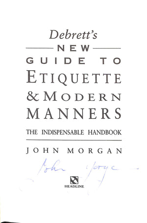 "Debrett's New: Guide To Etiquette & Modern Manners" 1996 MORGAN, John (SOLD)