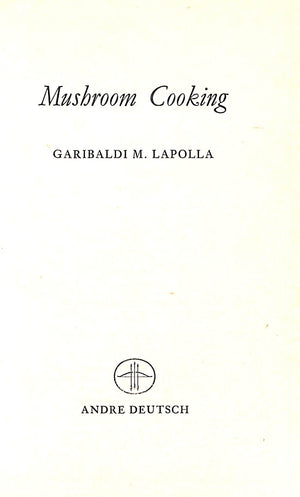 "Mushroom Cooking" 1954 LAPOLLA, Garibaldi M.