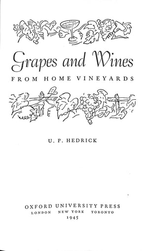 "Grapes And Vines: From Home Vineyards" 1945 HEDRICK, U. P.