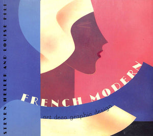 "French Modern: Art Deco Graphic Design" 1997 HELLER, Steven and FILI, Louise