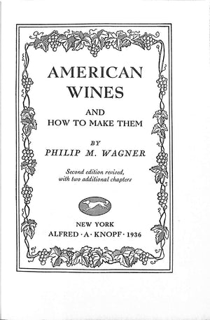 "American Wines And How To Make Them" 1936 WAGNER, Philip M.