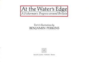 "At The Water's Edge: A Fisherman's Progress Around Britain" 1989 PERKINS, Benjamin