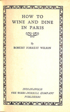 "How To Wine And Dine In Paris" 1930 WILSON, Robert Forrest (SOLD)