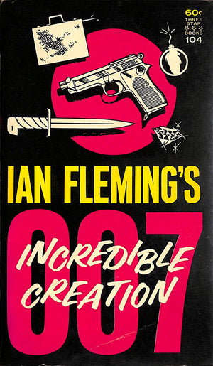 "Ian Fleming's Incredible Creation 007" 1965 FLEMING, Ian