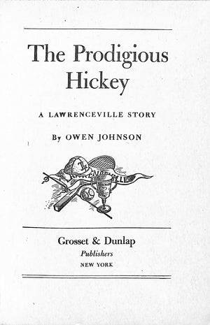 "The Prodigious Hickey" 1938 JOHNSON, Owen (SOLD)