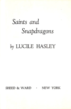 "Saints And Snapdragons" 1958 HASLEY, Lucile