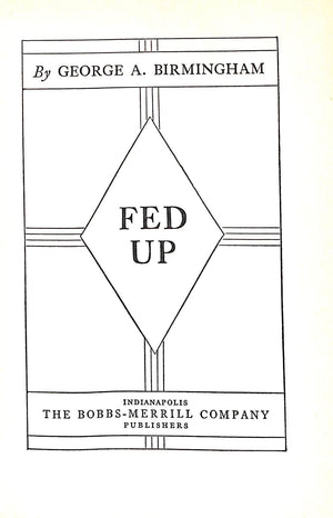 "Fed Up" 1931 BIRMINGHAM, George A.