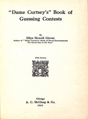 "Dame Curtsey's" Book Of Guessing Contests 1910 GLOVER, Ellye Howell