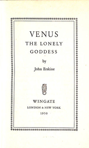 "Venus The Lonely Goddess" 1950 ERSKINE, John