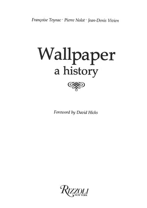 "Wallpaper: A History" 1982 TEYNAC, Francoise, NOLOT, Pierre , VIVIEN, Jean-Denis