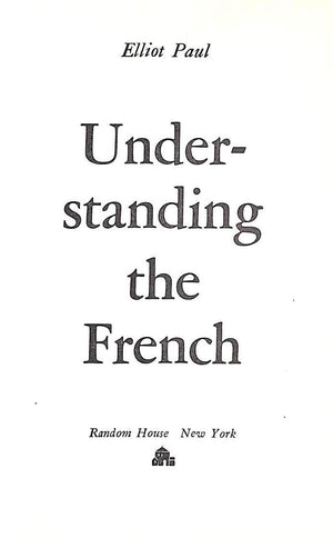 "Understanding The French" 1955 PAUL, Elliot