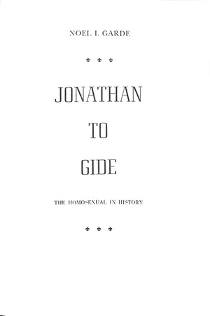 "Jonathan To Gide: The Homosexual In History" 1964 GARDE, Noel I.