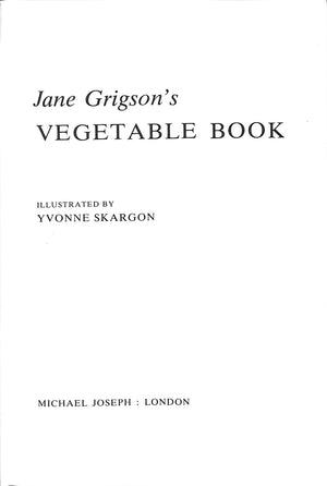 "Jane Grigson's Vegetable Book" 1978 GRIGSON, Jane